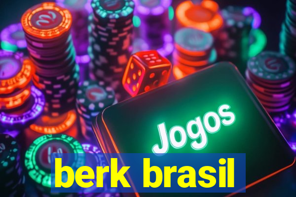 berk brasil